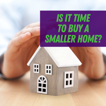 Is It Time To Buy a Smaller Home?